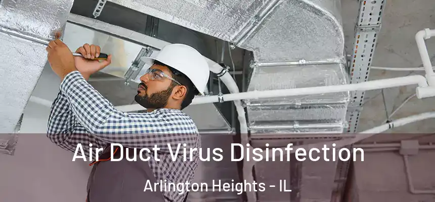  Air Duct Virus Disinfection Arlington Heights - IL